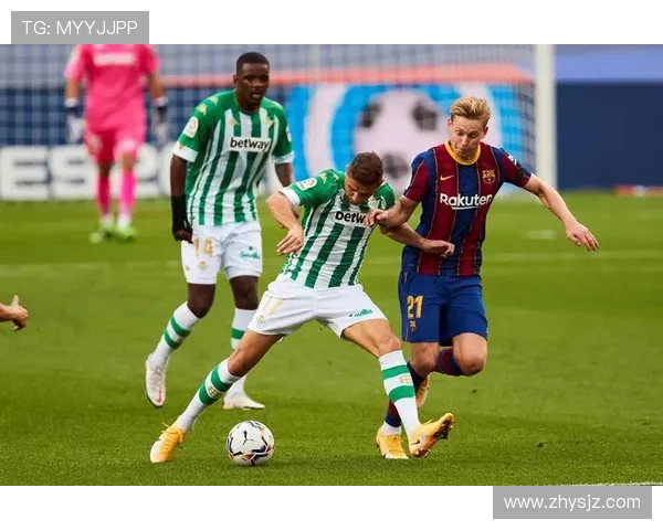 巴萨那与贝蒂斯的激烈对决揭示西甲联赛的争冠形势与球队实力较量